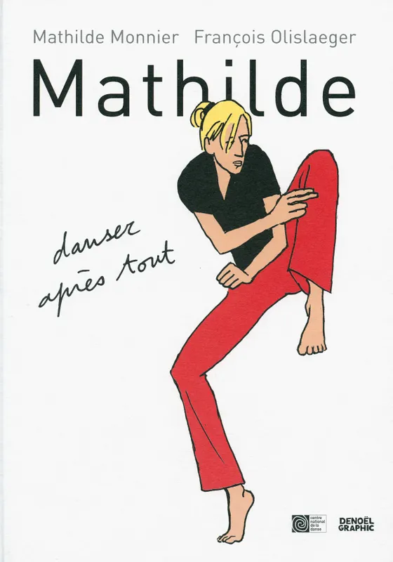 Livres BD BD adultes Mathilde, Danser après tout Mathilde Monnier, François Olislaeger