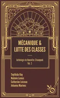 Anthologie de nouvelles steampunk, 2, Mécanique & lutte des classes, Une anthologie de nouvelles
