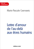 LETTRE D'AMOUR DE L'AU-DELÀ AUX ETRES HUMAINS
