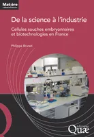 De la science à l'industrie, Cellules souches embryonnaires et biotechnologies en France