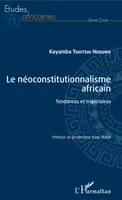 Le néoconstitutionnalisme africain, Tendances et trajectoires