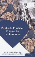 Emilie du Châtelet, philosophe des Lumières