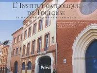 institut catholique de toulouse, 2000 ans dhistoire