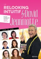 Le relooking intuitif by David Jeanmotte, Devenez la femme que vous avez toujours voulu être !