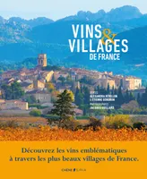 Vins et Villages de France, Découvrez les vins emblématiques à travers les plus beaux villages de France