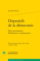 Dispositifs de la démocratie, Entre participation, délibération et représentation