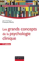 Les grands concepts de la psychologie clinique - 2e éd.