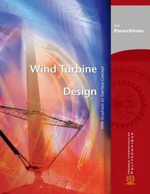 Wind Turbine Design, With Emphasis on Darrieus Concept