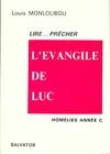 Homélies /Louis Monloubou, 3, Année C, Lire precher : l'evangile de luc (Salvator), lire, prêcher l'Évangile de Luc