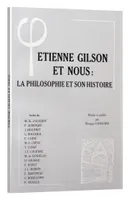 Étienne Gilson et nous, La philosophie et son histoire