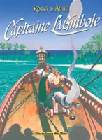 1, Capitaine La Guibole - Tome 01