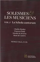 1, Solesmes et les musiciens, Vol.1 La Schola cantorum