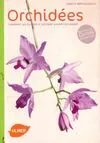 Orchidées - Comment les cultiver et les faire fleurir facilement, comment les cultiver et les faire fleurir facilement