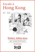 Escale à Hong Kong N°3 : Dollars, billets doux
