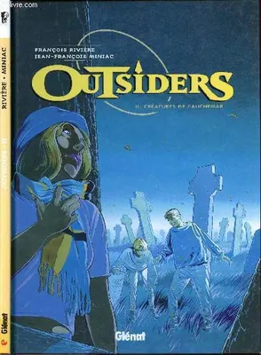 Outsiders., 2, Créatures de cauchemar