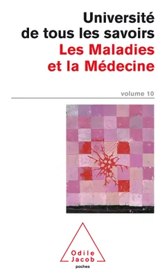 Université de tous les savoirs, 10, Les Maladies et la Médecine, UTLS, volume 10