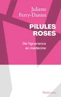 Pilules roses, De l'ignorance en médecine