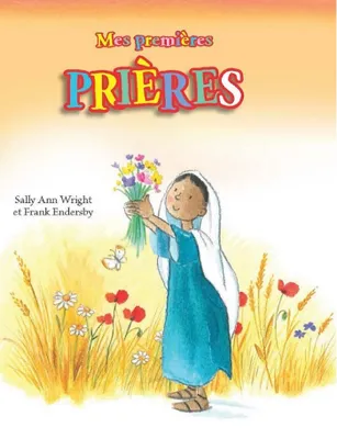 MES PREMIÈRES PRIÈRES [Paperback] WRIGHT, SALLY ANN and ENDERSBY, FRANK