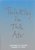 Thinking in thin air, Anthology of a decade
