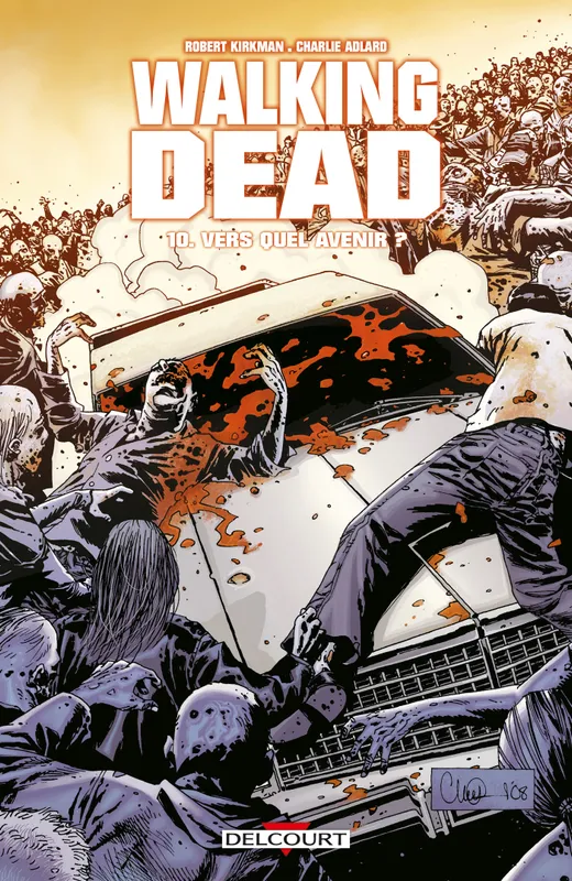 Livres BD Comics Walking dead, 10, Vers quel avenir ?, Vers quel avenir ? Robert Kirkman