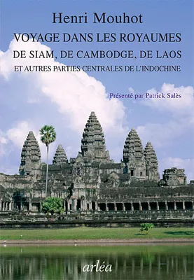 Voyage dans les royaumes de Siam, de Cambodge, de, 1858-1861