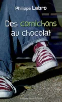 DES CORNICHONS AU CHOCOLAT, roman