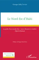 Le Nord-Est d'Haïti, La perle d'un monde fini : entre illusions et réalités - (Open for Business)