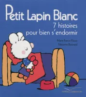 Petit Lapin blanc, pour grandir tendrement, Petit Lapin blanc / 7 histoires pour bien s'endormir, 7 histoires pour bien s'endormir