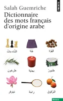Dictionnaire des mots français d'origine arabe. (e