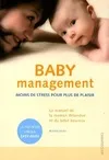 Baby management : Moins de stress pour plus de plaisir, moins de stress pour plus de plaisir