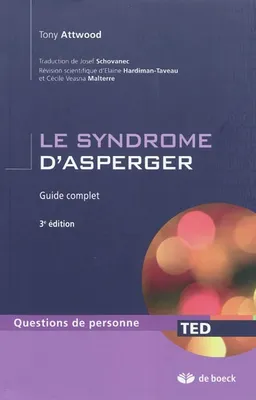 Le syndrome d'Asperger, Guide complet