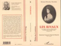 LES RIVAUX, Une comédie jouée aux théâtre royaux de Drury Lane et Covent Garden. - 17 janvier 1775