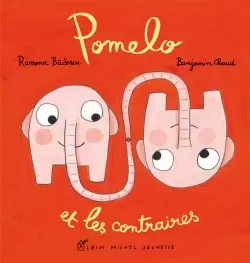 Livres Jeunesse de 3 à 6 ans Albums Pomelo et les contraires Ramona Badescu