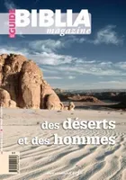 Biblia Magazine - Hors série Guide - numéro 3 Des déserts et des hommes, Le désert dans la Bible