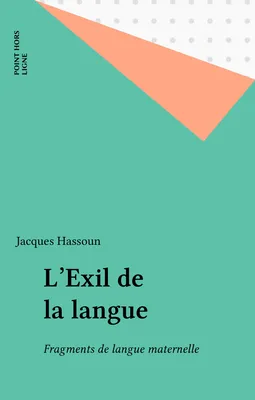 L'exil de la langue, fragments de langue maternelle