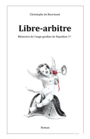 Libre-arbitre, Mémoires de l'ange-gardien de Napoléon 1er