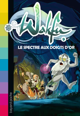 Wafku, 9, Wakfu, Tome 09, Le spectre aux doigts d'or