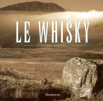 Livres Loisirs Gastronomie Boissons Le whisky Thierry Bénitah