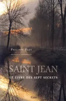 Saint Jean : le livre des sept secrets
