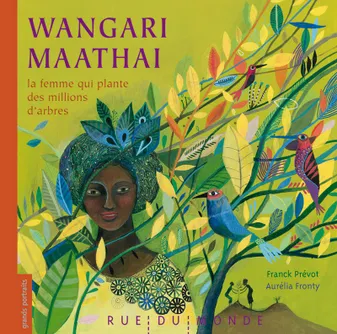 Wangari Maathai, la femme qui plante des millions d'arbres