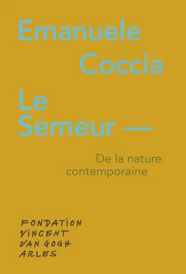 Le Semeur – De la nature contemporaine, The Sower – On contemporary art