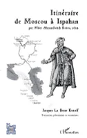 Itinéraire de Moscou à Ispahan, Par fédot afanassiévitch kotov, 1624