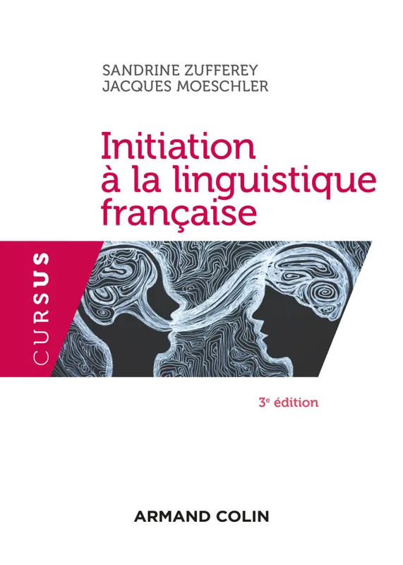 Livres Dictionnaires et méthodes de langues Langue française Initiation à la linguistique française - 3e éd. Jacques Moeschler, Sandrine Zufferey