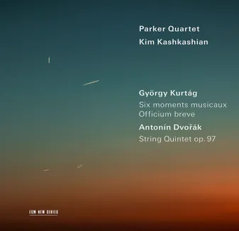 Kurtág: Six Moments Musicaux; Officium Breve / Dvorák: String Quintet, Op. 97