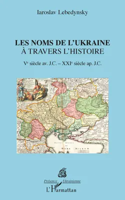 Les noms de l'Ukraine à travers l'histoire, Ve siècle av. j.-c.-xxie siècle ap. j.-c.