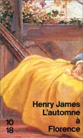 Heures italiennes., [2], L'Automne à Florence, tome 2 James, Henry