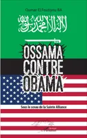 Ossama contre Obama, Sous le sceau de la Sainte Alliance
