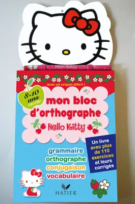 Hello Kitty - Mon bloc d'orthographe 8-10 ans