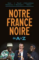 Notre France noire, De A à Z
