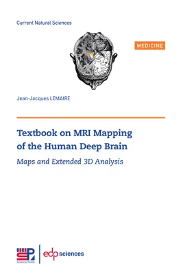 Textbook on MRI Mapping of the Human Deep Brain, Maps and Extended 3D Analysis